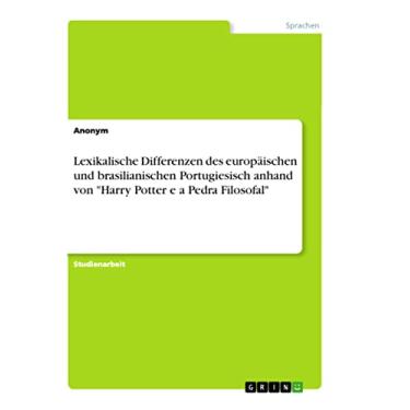 Imagem de Lexikalische Differenzen des europäischen und brasilianischen Portugiesisch anhand von "Harry Potter e a Pedra Filosofal"