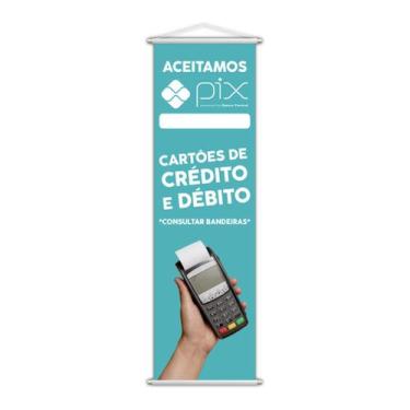 Imagem de Banner Aceitamos Pix Cartões Crédito Débito Serviço 100x30cm - PlimSho