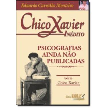 Imagem de Chico Xavier Inedito - Psicografias Ainda Nao Publicadas