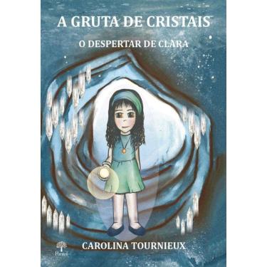 Imagem de Gruta De Cristais, A: O Despertar De Clara