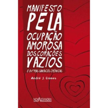 Imagem de Manifesto Pela Ocupação Amorosa Dos Corações Vazios: E Outras Sandices Crônicas