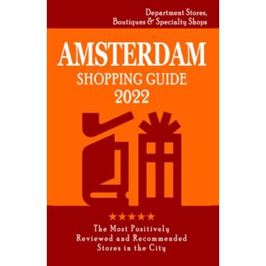 Imagem de Amsterdam Shopping Guide 2022: Where to go shopping in Amsterdam - Department Stores, Boutiques and Specialty Shops for Visitors (Shopping Guide 2022)
