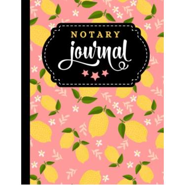 Imagem de Notary Journal: 8.5x11 Large Notarial Logbook/With 200 Numbered Pages - Two Record Logs Per Page / 400 Records/Ledger Book Gift For Signing Agents/Lemon Citrus Fruit Art Pattern on Pastel Pink