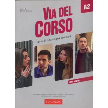 Imagem de Via Del Corso A2 - Guida Per L'Insegnante - Edilingua Edizioni