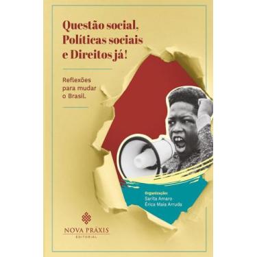 Imagem de Questão Social, Políticas Sociais e Direitos Já - Reflexões para Mudar