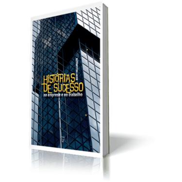 Imagem de Histórias de Sucesso na Empresa e no Trabalho - Trilogia Ordens do Sucesso - Volume 2 - Bert Hellinger