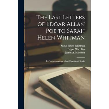 Imagem de The Last Letters of Edgar Allan Poe to Sarah Helen Whitman: In Commemoration of the Hundredth Anniv