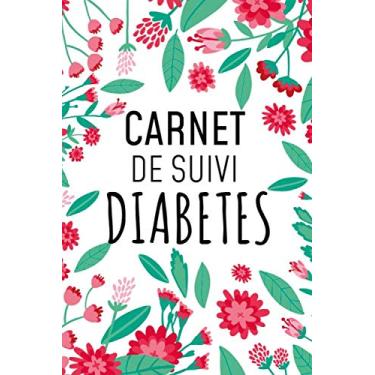 Imagem de Carnet Suivi Diabètes: Journal De Suivi Du Diabète,Organiser Glycémie Taux Journalier Avant/Après Repas Et Notes sur 100 semaines, Registre Broché ... Homme Femme, Carnet d'Autocontrôle Glycémique