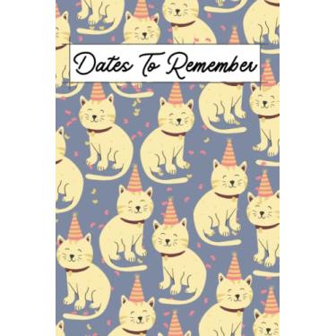 Imagem de Dates To Remember: Notebook For Recording Birthday Reminder, Anniversary Important Dates Recorder Special Occasions 6'9'' Perpetual Calendar Notebook ... Sections (Party Cat Gray Cover Design)