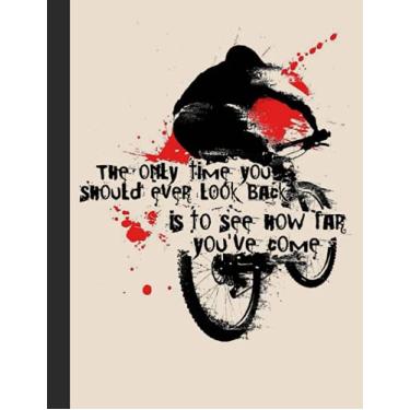 Imagem de The Only Time You Should Ever Look Back Notebook: Lined Notebook, Diary, Track, Log or Journal - Gift for Mountain Bikers, Cyclists, Bicycles Fans, Off-Road Cycling Lover - (8.5” x 11” 120 Pages)