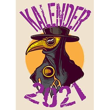 Imagem de Kalender 2021: Wochenplaner zum notieren, organisieren und planen für das Jahr 2021 in DIN A4. Kalender/Terminkalender/Monats- / Tagesübersicht/Kontakt- / Geburtstags listen/Pest Doktor Plague