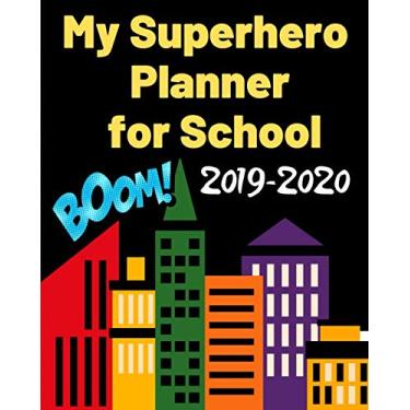 Imagem de My Superhero Planner for School 2019-2020: An academic planner, calendar, diary and organizer for students
