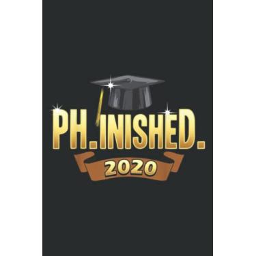 Imagem de Phinished 2020 Phd Graduation Ph.D. Doctorate Degree Gift: Undated Weekly Planner - To Do List, Appointments, Weekly Organizer, 6 x 9 inch Notebook Planner Journal