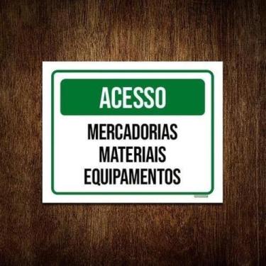 Imagem de Placa Acesso Mercadorias Materiais Equipamentos 18X23 - Sinalizo