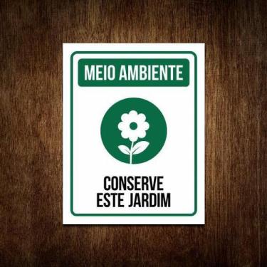 Imagem de Placa Sinalização Meio Ambiente - Conserve Este Jardim 36X46 - Sinaliz