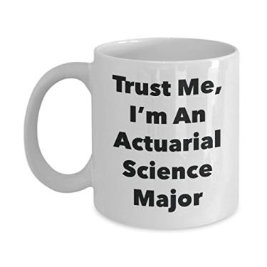 Imagem de Trust Me, I'm An Actuarial Science Major Caneca - Caneca de café divertida - Lindas ideias de presentes de formatura para amigos e colegas de classe