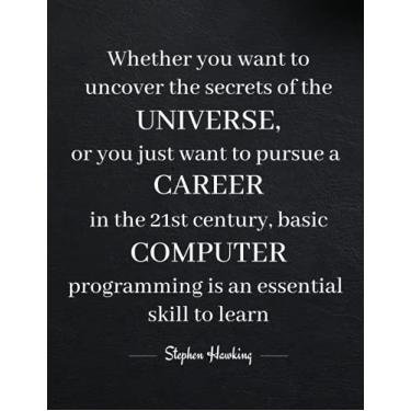 Imagem de Whether you want to uncover the secrets of the universe, or you just want to pursue a career in the 21st century, basic computer programming is an ... of blank lined paper | Notebook for Coders