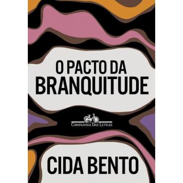 Imagem de Livro O Pacto Da Branquitude Cida Bentro