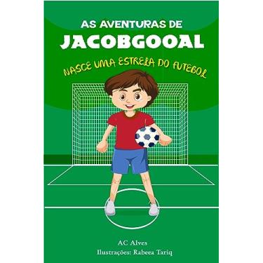 Imagem de As Aventuras De Jacobgooal: Nasce Uma Estrela Do Futebol