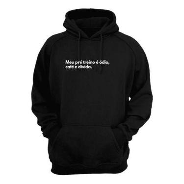 Imagem de Blusa Moletom Capuz Frase Treino Ódio Café Dívida Criativa - Loja Clic