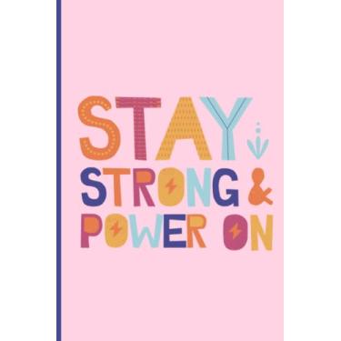 Imagem de Stay Strong And Power On Journal: Pink Motivational Strength Lined Notebook For Girls Teens and Women