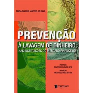 Imagem de Prevençao A Lavagem De Dinheiro Nas Instituiçoes Do Mercado Financeiro