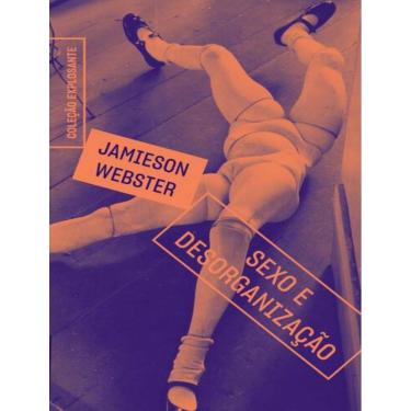 Imagem de Sexo E Desorganizacao