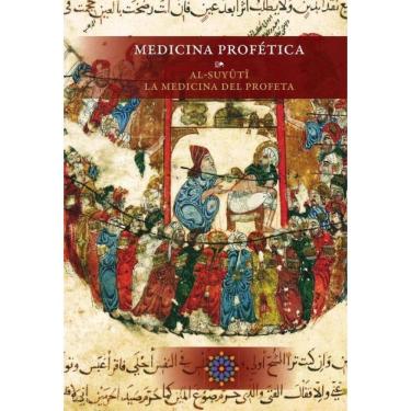 Imagem de Medicina profética. Al-Suyûtî: la medicina del Profeta - Espanhol