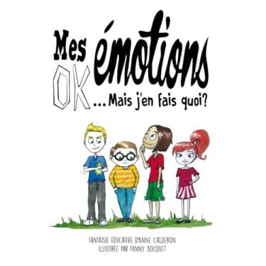 Imagem de Mes Emotions OK ! Mais j'en fais quoi ?: Bande Dessinée Educative pour enfants