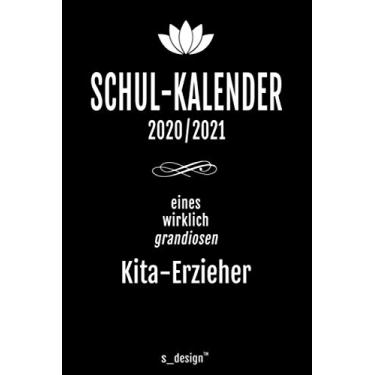 Imagem de Schulplaner Lehrer-Kalender 2020 / 2021 für Kita-Erzieher: Wochen-Kalender von August 2020 bis August 2021 inkl. vielen Extra-Übersichten [Schul-Kalender / Termin-Planer / Lehrer Notizbuch]