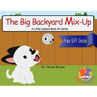 Imagem de Children Books: The Big Backyard Mix-Up - Little Lessons Book On Verbs (Picture Book for preschool ages 4-8) (English Edition)