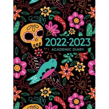 Imagem de A4 Academic Diary 2022-2023 Week To View | Dia De Los Muertos Hardcover: Mid Year Planner/August 2022 - July 2023 Personal Organiser for School, ... Vision Board) Inspirational & Motivational