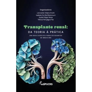 Imagem de Transplante Renal: Da teoria à prática – um guia didático para Estudantes de Medicina
