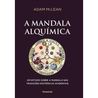 Imagem de A Mandala Alquímica: Um Estudo Sobre A Mandala Nas Tradições Esotéricas Ocidentais