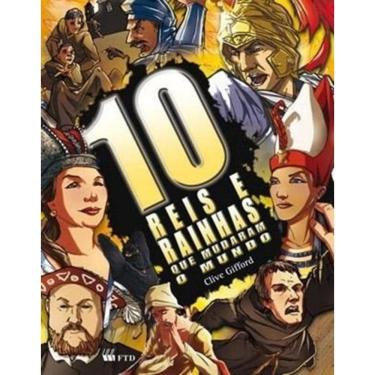 Imagem de Dez Reis e Rainhas Que Mudaram o Mundo-ser.os Dez