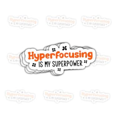 Imagem de Adesivo Hyperfocusing is My Superpower, adesivo de vinil neurodivergente para estudantes, escritores, jogadores, homens, mulheres, laptop, caderno, diário, garrafa de água, carro, álbum de recortes