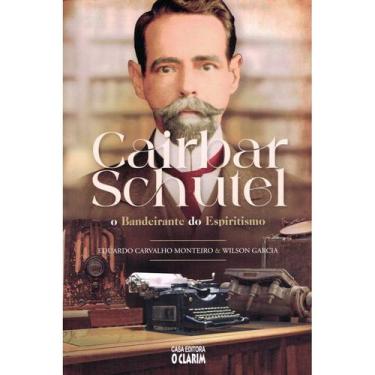 Imagem de Cairbar Schutel - O Bandeirante do Espiritismo - O CLARIM