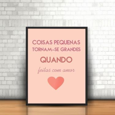 Imagem de Quadros com Moldura Frase Coisas Pequenas Coração Rosa Amor