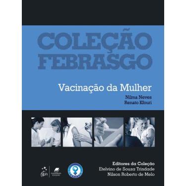 Imagem de Livro - Coleção Febrasgo - Vacinação da Mulher