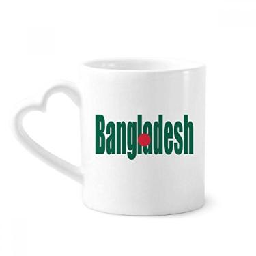 Imagem de Caneca com nome da bandeira do país de Bangladesh Caneca de café cerâmica copo de coração de vidro