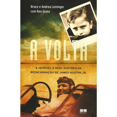 Imagem de A Volta - A  Incrivel E Real Historia Da Reencarnaçao De James Huston Jr