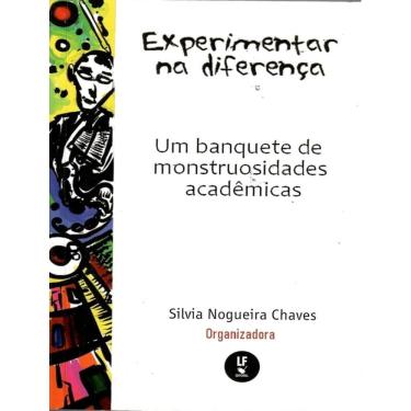Imagem de Experimentar Na Diferenca - Um Banquete De Monstruosidades Academicas