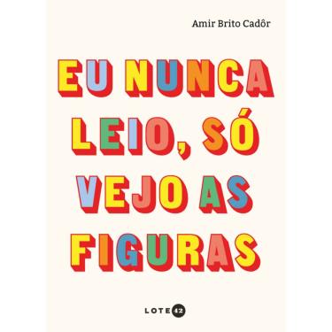 Imagem de Eu nunca leio, só vejo as figuras