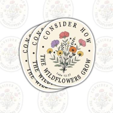 Imagem de 3 adesivos Consider How The Wildflowers Grow – Versículo da Bíblia Lucas 12:27 Decalques de vinil de fé floral cristã para laptop, garrafa de água, caderno, carro, presentes (7,6 cm)