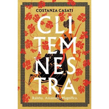 Imagem de Clitemnestra - Rainha. Assassina. Magnífica.