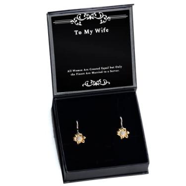 Imagem de All Women are Created Equal but Only The Finest are Married to a Server. Brincos de girassol, presente de esposa do marido, especial para esposa