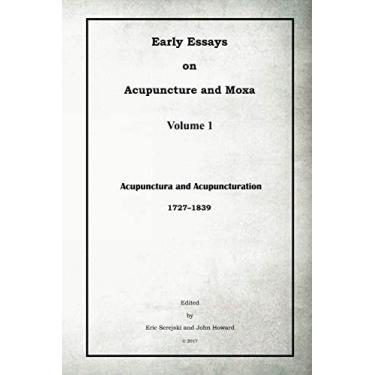 Imagem de Early Essays on Acupuncture and Moxa - 1. Acupunctura and Acupuncturation