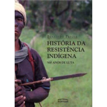 Imagem de Historia Da Resistencia Indigena - 500 Anos De Luta