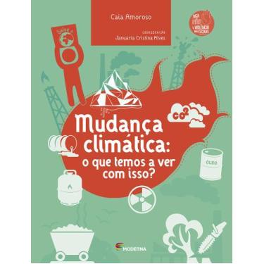Imagem de Livro - Mudança climática: o que temos a ver com isso?
