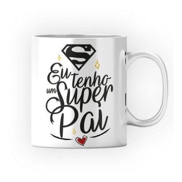 Imagem de Caneca Branca Eu Tenho Um Super Pai Amor Papai Filhos Frases - Alabama